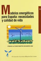 Modelos Energeticos Para España: Necesidades Y Calidad De Vida