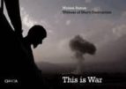 Moises Saman: This Is War: Witness To Man