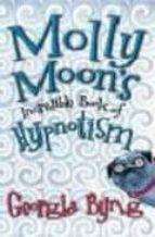 Molly Moon S Incredible Book Of Hypnotism
