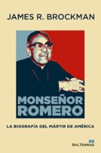 Monseñor Romero: La Biografia Del Martir De America