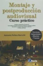 Montaje Y Postproduccion Audiovisual: Curso Practico PDF