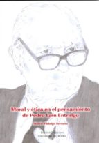 Moral Y Etica En El Pensamiento De Pedro Lain Entralgo