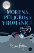 Morena, Peligrosa Y Romanica PDF