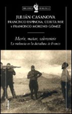 Morir, Matar, Sobrevivir: La Violencia En La Dictadura De Franco