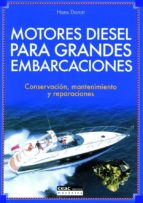Motores Diesel Para Grandes Embarcaciones: Conservacion, Mantenim Iento Y Reparaciones