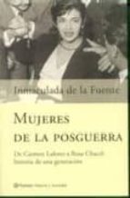 Mujeres De La Posguerra: De Carmen Laforet A Rosa Chacel, Histori A De Una Generacion