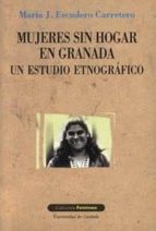 Mujeres Sin Hogar En Granada: Un Estudio Etnografico