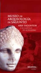 Museo De Arqueologia De Sagunto: Arse-saguntum Y El Castillo De M Urviedro