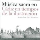 Musica Sacra En Cadiz En Tiempos De La Ilustracion PDF