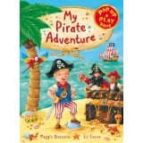 My Pirate Adventure: A Pop-up And Play Book PDF