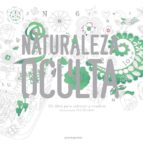 Naturaleza Oculta: Un Libro Para Colorear Y Evadirse