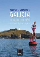 Navegando Galicia: De Ribadeo Al Miño