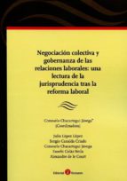 Negociación Colectiva Y Gobernanza De Las Relaciones Laborales: Una Lectura De La Jurisprudencia Tras La Reforma Laboral PDF