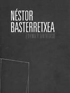 Nestor Basterretxea. Forma Y Universo