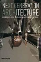 Next Generation Architecture: Contemporary Radical Experimentatio N And The Radical Avant-garde