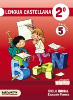 Ninois 2º Educacion Primaria Lengua Castellana. Cuaderno 5 Catalunya / Illes Balears