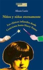 Niños Y Niñas Eternamente: Los Clasicos Infantiles Desde Cenicien Ta Hasta Harry Potter