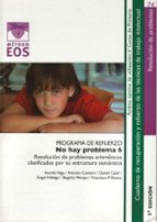 No Hay Problema 6: Programa De Refuerzo. Resolucion De Problemas Aritmeticos Clasificados Por Su Estructura Semantica PDF
