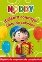 Noddy: Libro De Colorear Celebra Conmigo