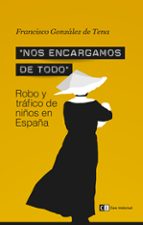 Nos Encargamos De Todo: Robo Y Trafico De Niños En España