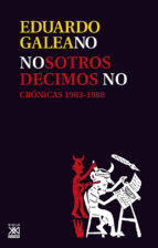 Nosotros Decimos No: Cronicas, 1963-1988