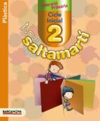 Nou Saltamartí. Plàstica 2 Ci. Llibre De L Alumne Educación Primaria - Primer Ciclo - 2º
