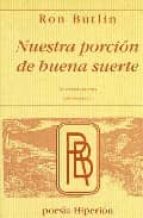 Nuestra Porcion De Buena Suerte= Our Piece Of Good Fortune