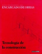 Nueva Enciclopedia Del Encargado De Obras: Tecnologia De La Const Ruccion