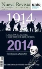 Nueva Revista De Politica, Cultura Y Arte Nº 150: 1914-2014 La Guerra Del Catorce. La Cultura Cien Años Despues. 150 Años De Unamuno