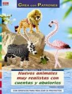 Nuevos Animales Muy Realistas Con Cuentas Y Abalorios: Con Grafic Os Para Realizar 25 Proyectos PDF