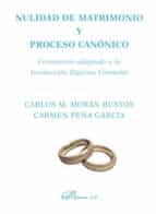Nulidad De Matrimonio Y Proceso Canonico: Comentario Adaptado A L A Instruccion Dignitas Connubii