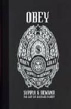Obey Supply & Demand: The Art Of Shepard Fairey