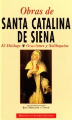 Obras De Santa Catalina De Siena: El Dialogo, Oraciones Y Soliloq Uio