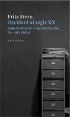Occident Al Segle Xx. Autodestruccio I Reconstruccio, Triomf I De Liri. PDF