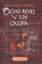 Ocho Reyes Y Un Califa