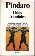 Odas Triunfales. Introducción, Traducción Y Notas De José Alsina