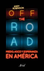Off The Road. Bienvenidos A La Dolarocracia PDF