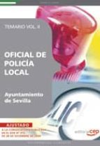 Oficial De Policia Local Del Ayuntamiento De Sevilla. Temario Vol Ii