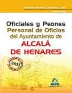 Oficiales Y Peones. Personal De Oficios Del Ayuntamiento De Alca La De Henares . Temario Materias Comunes Y Test