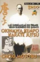 Okinawa Kempo Karate Jutsu. Las Enseñanzas Del Primer Gran Guerre Ro Del Karate