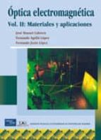 Optica Electromagnetica, Vol. 2: Materiales Y Aplicaciones