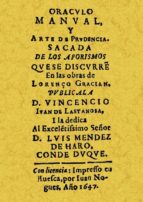 Oraculo Manual Y Arte De Prudencia Sacada De Los Aforismos Que Se Discurren En Las Obras De Lorenço Gracian PDF