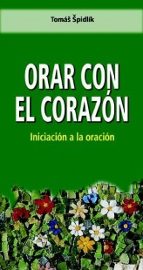 Orar Con El Corazon: Iniciacion A La Oracion