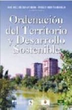 Ordenacion Del Territorio Y Desarrollo Sostenible: Seminario Iber Oamericano Celebrado Del 26 Al 28 De Marzo De 2003 En Valladolid