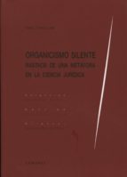 Organicismo Silente Rastros De Una Metáfora En La Ciencia Jurídic A PDF