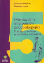 Orientacion E Intervencion Psicopedagogica Conceptos, Modelos, Pr Ogramas Y Evaluacion