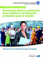 Orientación Laboral Y Promoción De La Calidad En La Formación Profesional Para El Empleo.