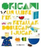 Origami.un Llibre Per Retallar, Doblegar I Jugar
