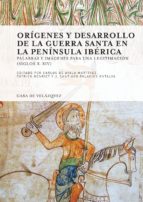 Origenes Y Desarrollo De La Guerra Santa En La Peninsula Iberica
