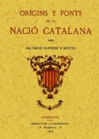 Origens Y Fonts De La Nacio Catalana